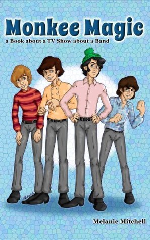 Monkee Magic: a Book about a TV Show about a Band