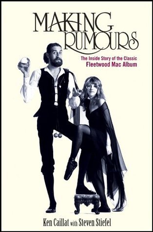 Making Rumours: The Inside Story of the Classic Fleetwood Mac Album