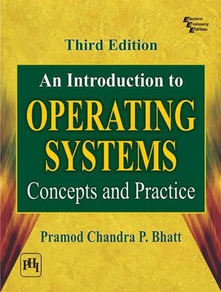 An Introduction to Operating Systems: Concepts and Practice by Pramod ...