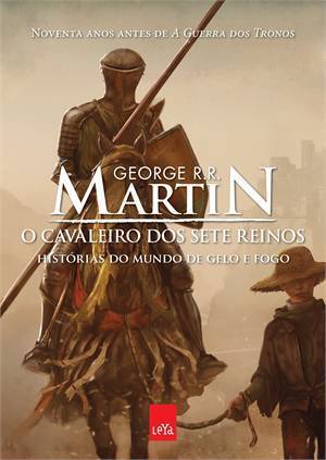 O Cavaleiro dos Sete Reinos (The Tales of Dunk and Egg #1-3)