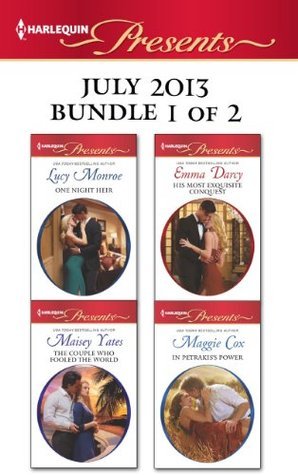Harlequin Presents July 2013 - Bundle 1 of 2: One Night Heir / The Couple Who Fooled the World / His Most Exquisite Conquest / In Petrakis's Power