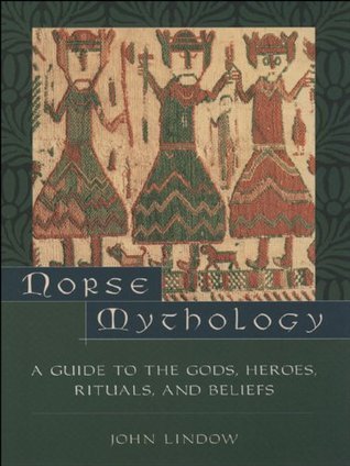 Norse Mythology: A Guide to Gods, Heroes, Rituals, and Beliefs