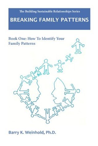 Breaking Family Patterns: How To Identify Your Family Patterns by Barry ...