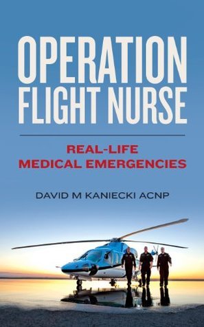 Operation Flight Nurse: Real-Life Medical Emergencies
