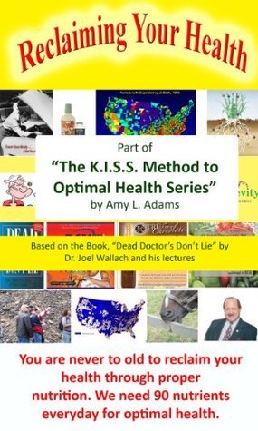 Reclaiming Your Health - Based on the book, "Dead Doctors Don't Lie" by Dr. Joel Wallach and his lectures