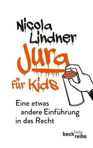 Jura für Kids: Eine etwas andere Einführung in das Recht