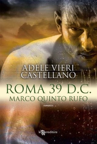Roma 39 d.C. – Marco Quinto Rufo (Roma Caput Mundi Vol. 3) by Adele ...
