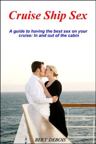 Cruise Ship Sex by Bert Debois | Goodreads