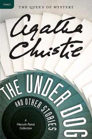 The Under Dog and Other Stories (Hercule Poirot, #31)