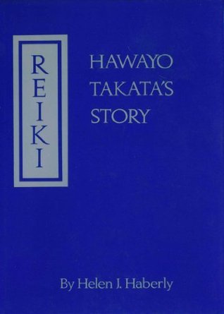 Reiki: Hawayo Takata’s Story