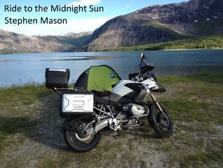 Ride to the Midnight Sun – A Motorcycle Adventure in two weeks and one day