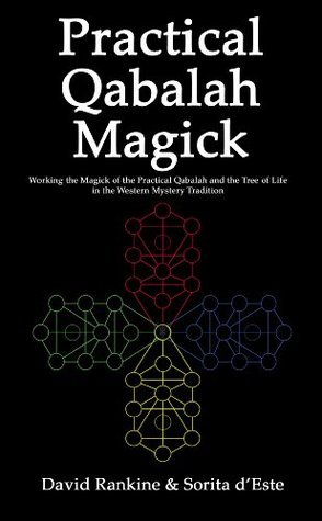 Practical Qabalah Magick: Working the Magic of the Practical Qabalah and the Tree of Life in the Western Esoteric Tradition