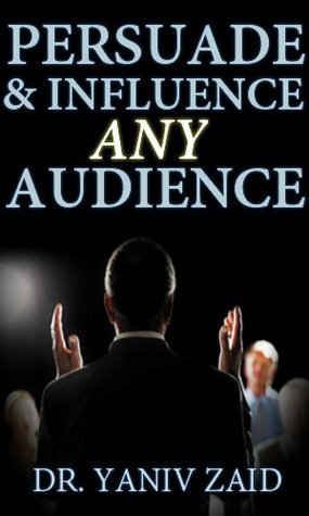 Public Speaking: Persuade And Influence Any Audience