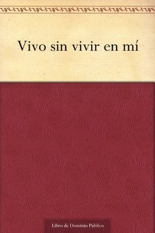 Vivo sin vivir en mí book cover