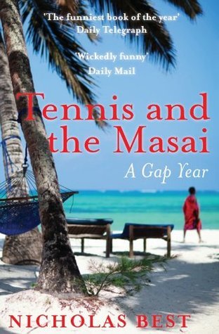Tennis and the Masai by Nicholas Best | Goodreads