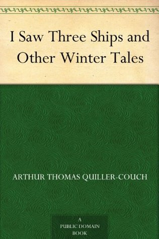 I Saw Three Ships and Other Winter Tales book cover