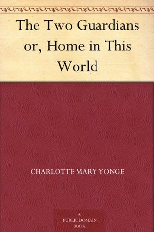 The Two Guardians or, Home in This World book cover