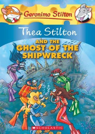 Thea Stilton and the Ghost of the Shipwreck (Thea Stilton #3)