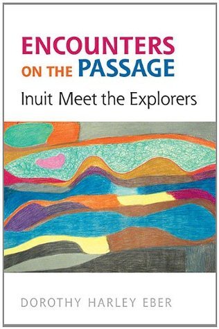 Encounters on the Passage: Inuit Meet the Explorers