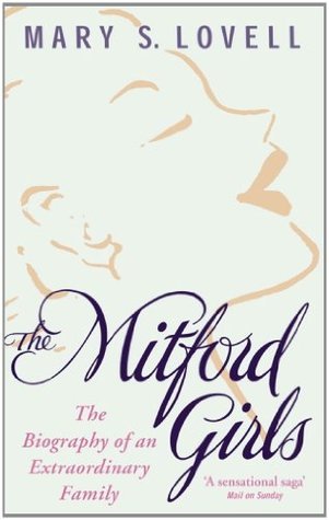 The Mitford Girls: The Biography of an Extraordinary Family