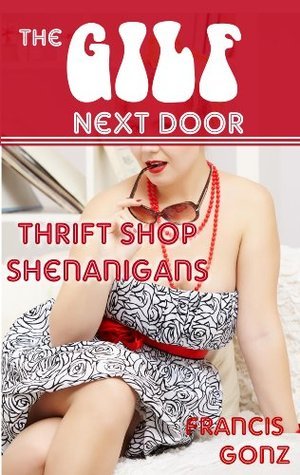 The GILF Next Door 2: Thrift Shop Shenanigans