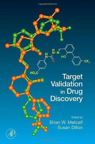 Target Validation in Drug Discovery by Brian W. Metcalf | Goodreads