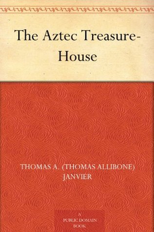 The Aztec Treasure-House book cover