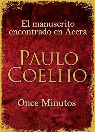 El manuscrito encontrado en Accra + Once Minutos book cover