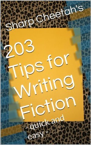 206 Tips for Writing Fiction: tips from starting to publishing your