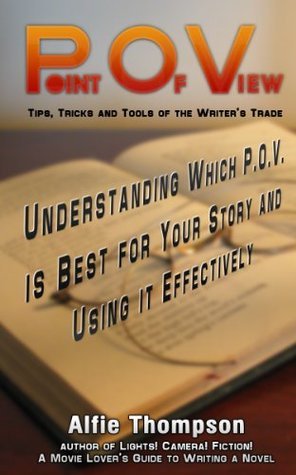 Point Of View: Understanding Which P.O.V. is Best for Your Story and ...