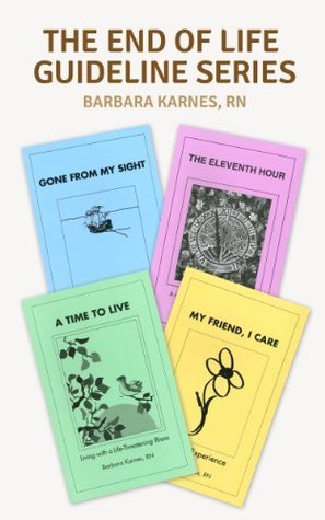 End of Life Guideline Series: A Compilation of Barbara Karnes Booklets