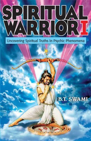 Spiritual Warrior I: Uncovering Spiritual Truths in Psychic Phenomena