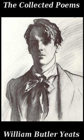 The Collected Poems by W.B. Yeats | Goodreads