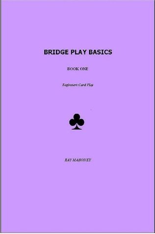 Bridge Play Basics by Ray Mahoney | Goodreads