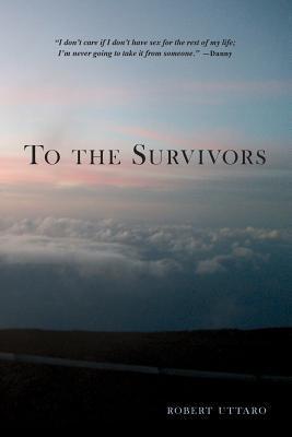 To the Survivors: One Man's Journey as a Rape Crisis Counselor with True Stories of Sexual Violence