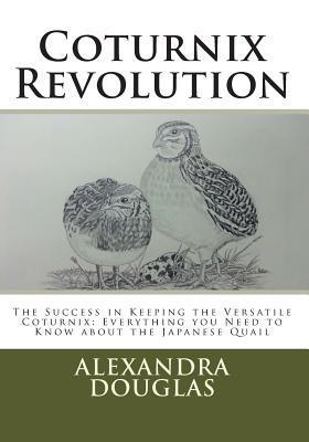Coturnix Revolution: The Success in Keeping the Versatile Coturnix