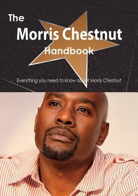 The Morris Chestnut Handbook - Everything You Need to Know about Morris