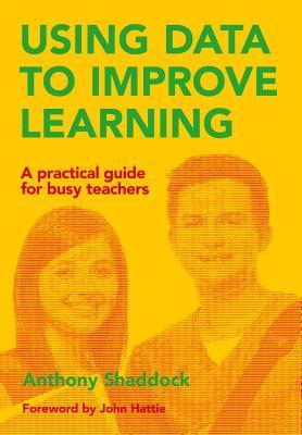 Using Data to Improve Learning: A practical guide for busy teachers by ...