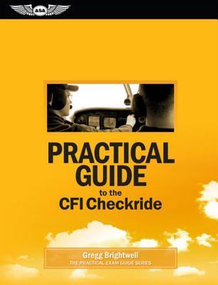 Practical Guide to the CFI Checkride: Study Guide for the Ground ...