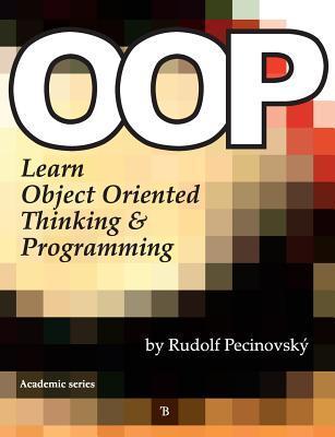 Oop - Learn Object Oriented Thinking and Programming by Rudolf ...