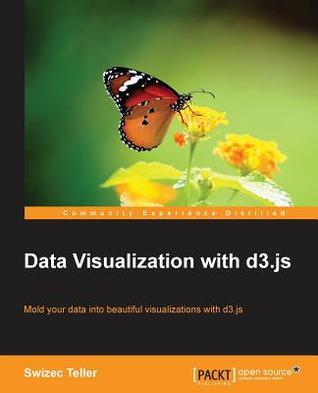 Data Visualization With d3.js: Mold Your Data into Beautiful ...