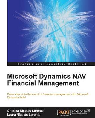 Microsoft Dynamics Nav Financial Management by Cristina Nicolàs | Goodreads