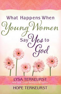 What Happens When Young Women Say Yes to God book cover