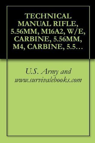 TECHNICAL MANUAL RIFLE, 5.56MM, M16A2, W/E, CARBINE, 5.56MM, M4 ...
