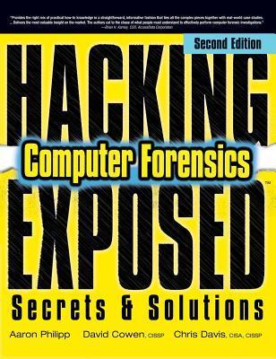 Hacking Exposed Computer Forensics by Aaron Philipp | Goodreads