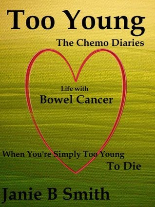 Too Young: The Chemo Diaries: Diary of a Bowel Cancer Patient (True Cancer Story)
