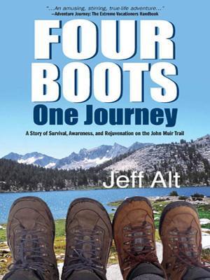 Four Boots-One Journey: A Story of Survival, Awareness & Rejuvenation  on The John Muir Trail