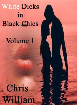 White Dicks in Black Chics - Volume 1 – My First Black Pussy by Chris