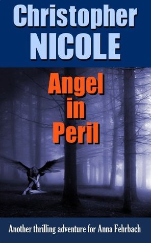 Angel in Peril (Anna Fehrbach, the Angel #9) by Christopher Nicole ...