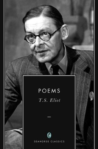 Poems: 24 Select Poems by T.S. Eliot by T.S. Eliot | Goodreads